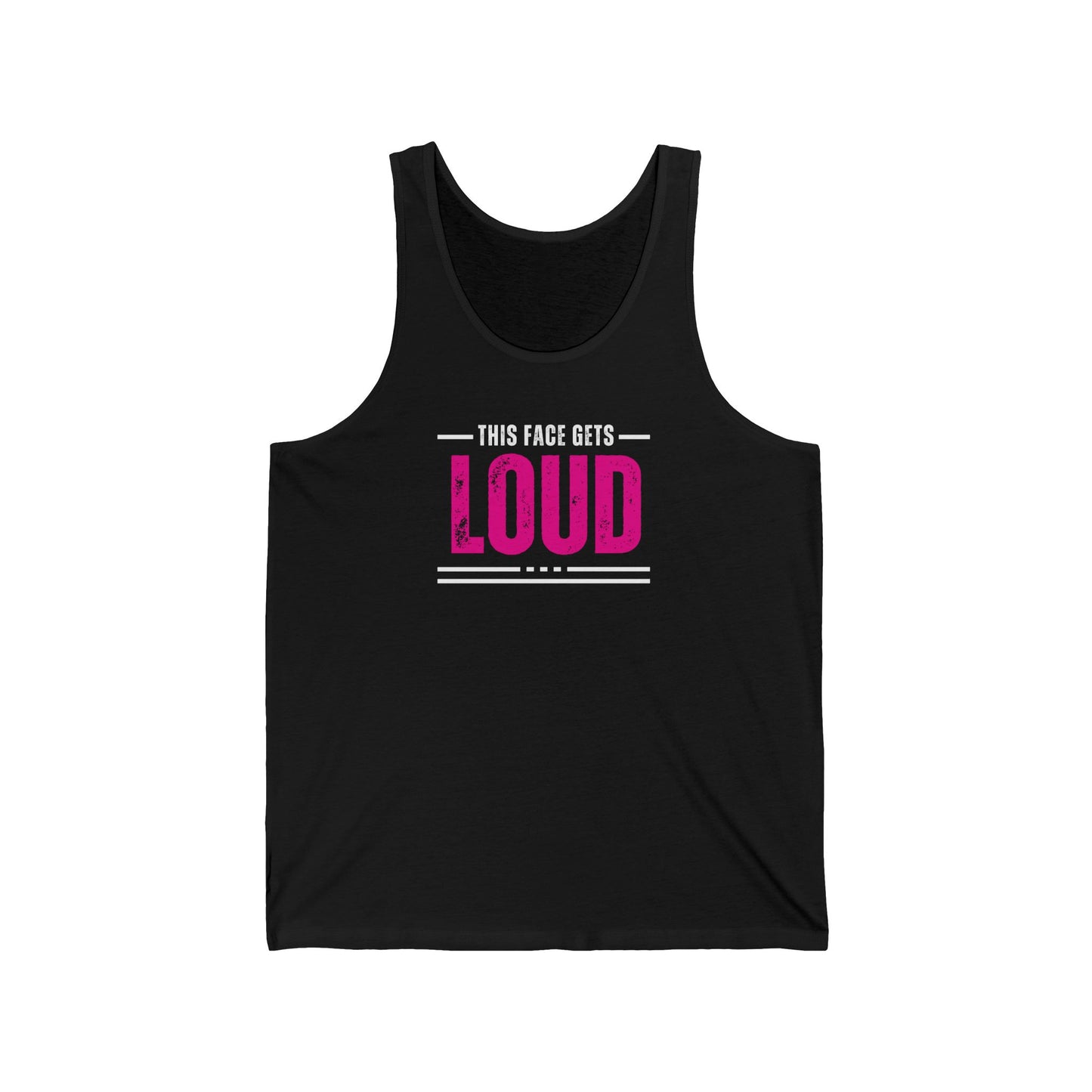 This Face Gets Loud 1 - Emotions Without Words/My Face Has Subtitles/Loud Facial Expressions - Unisex Jersey Tank Top