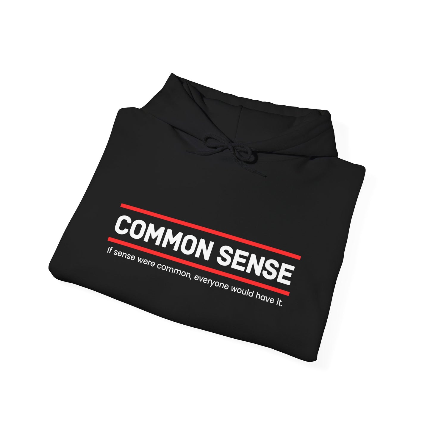 Common Sense 1 - If Sense Were Common, Everyone Would Have It - Unisex Heavy Blend™ Hooded Sweatshirt