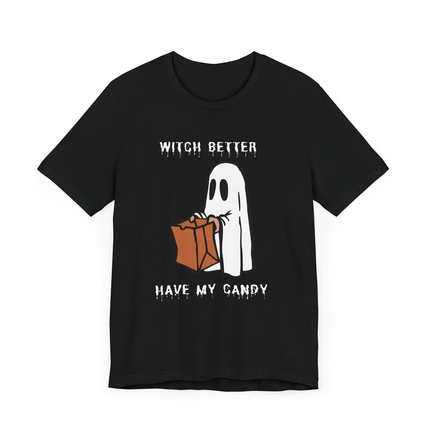 Witch Better Have My Candy - Unisex Jersey Short Sleeve Tee