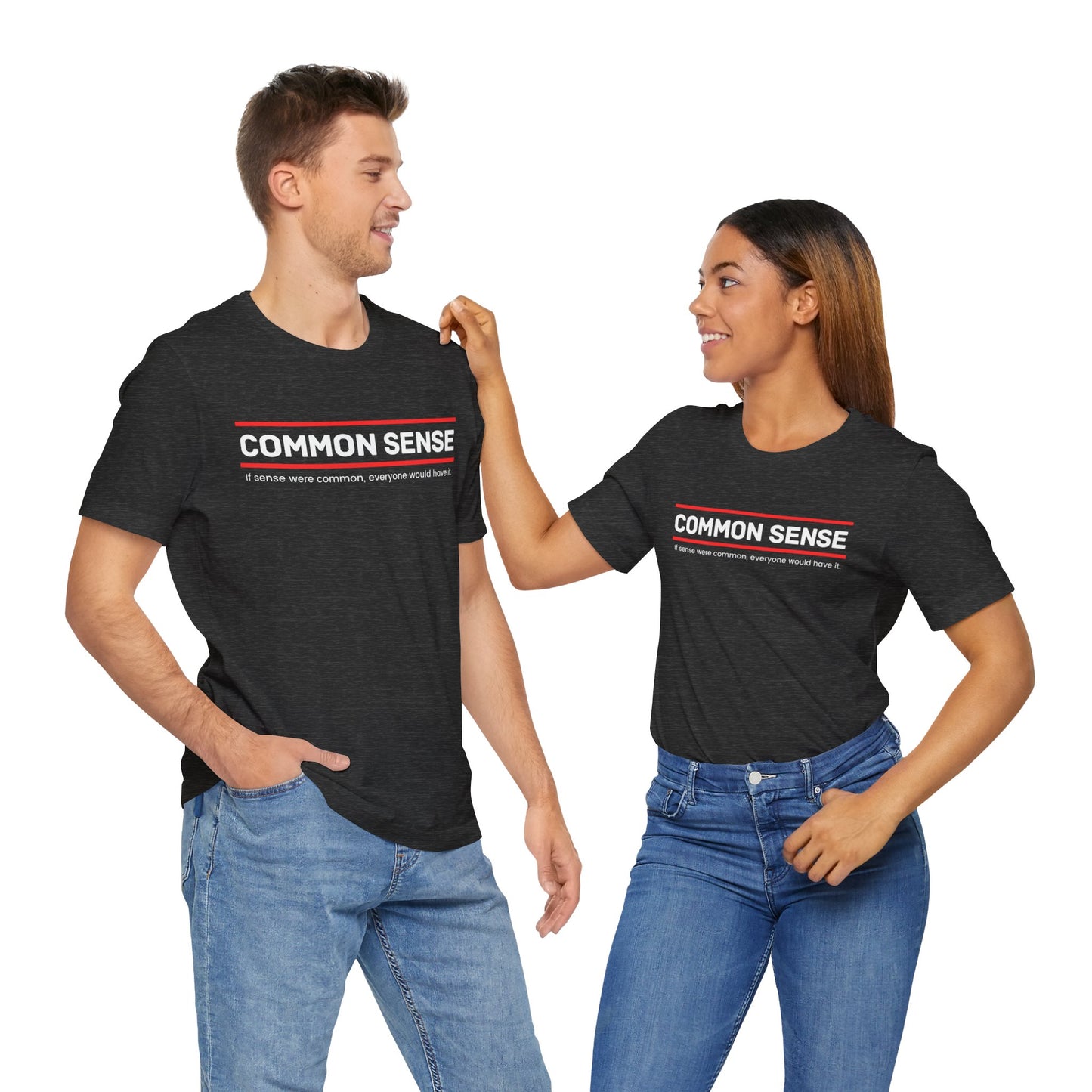 Common Sense 1 - If Sense Were Common, Everyone Would Have It- Funny Tee/Sarcastic Gifts - Unisex Jersey Short Sleeve T-Shirt