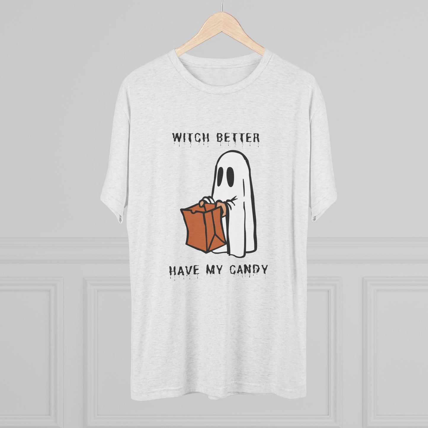 Witch Better Have My Candy Tee - Unisex Tri-Blend Crew Tee