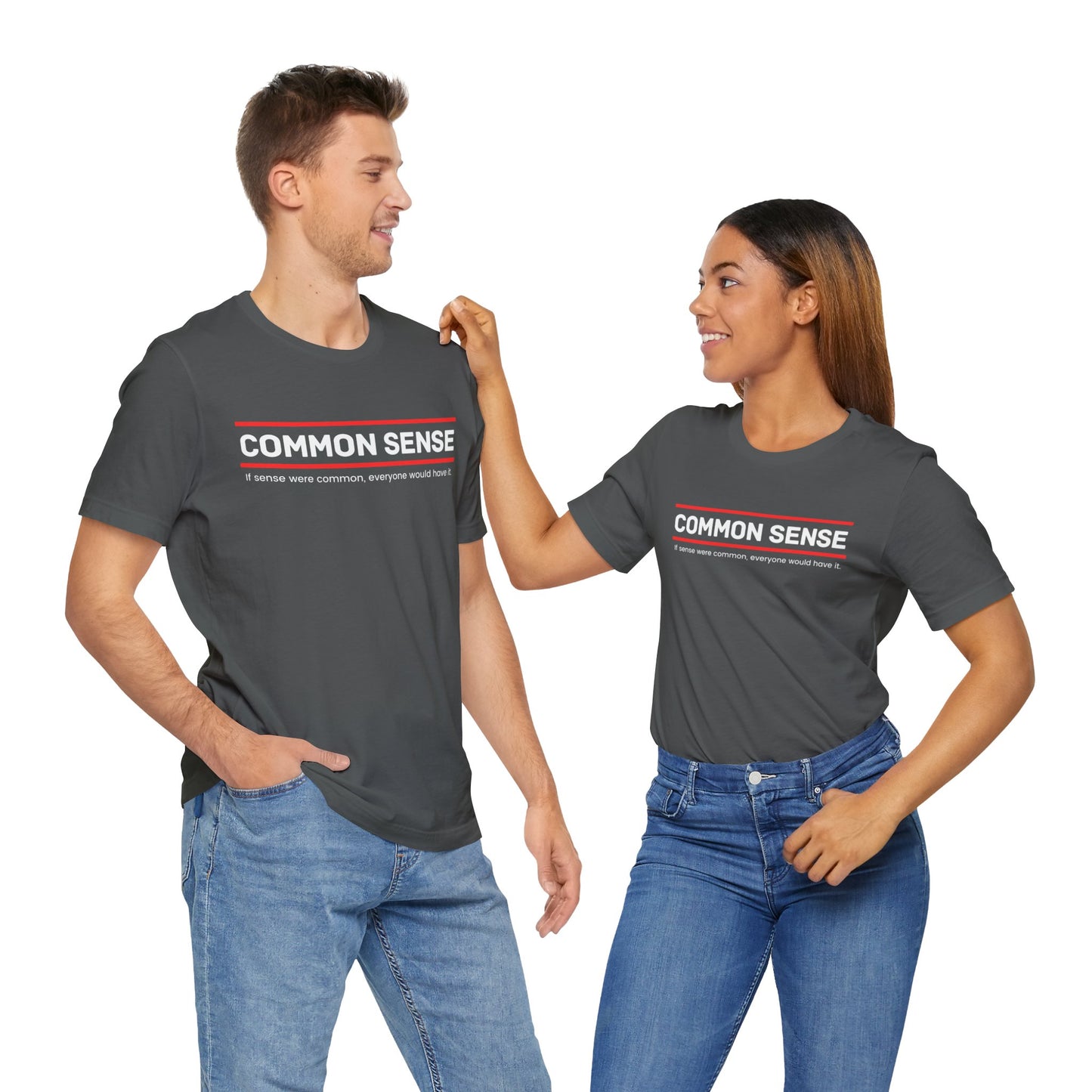 Common Sense 1 - If Sense Were Common, Everyone Would Have It- Funny Tee/Sarcastic Gifts - Unisex Jersey Short Sleeve T-Shirt