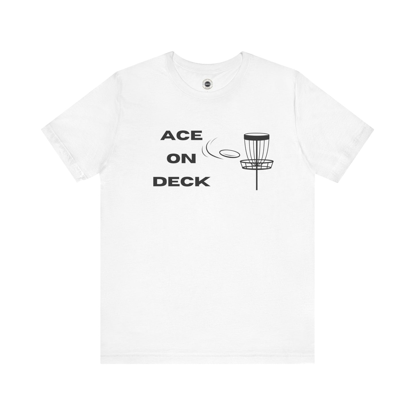 Ace On Deck - Disc Golf Players - Unisex Jersey Short Sleeve T-Shirt