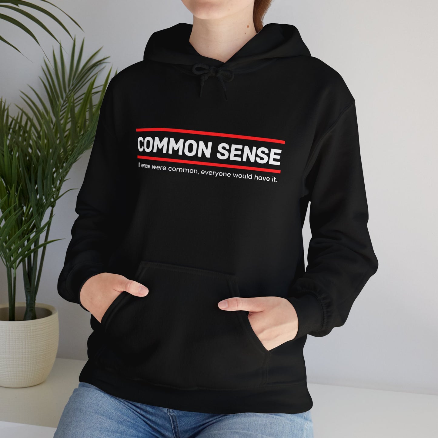 Common Sense 1 - If Sense Were Common, Everyone Would Have It - Unisex Heavy Blend™ Hooded Sweatshirt