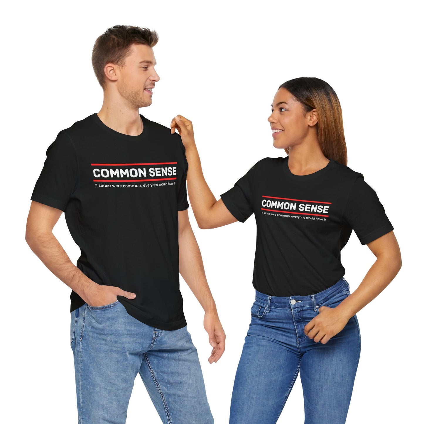 Common Sense 1 - If Sense Were Common, Everyone Would Have It- Funny Tee/Sarcastic Gifts - Unisex Jersey Short Sleeve T-Shirt