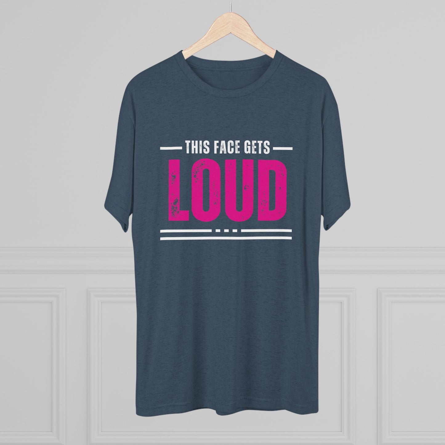 This Face Gets Loud 2 - Emotions Without Words/My Face Shows Subtitles/Loud Facial Expressions - Tri-Blend Tee